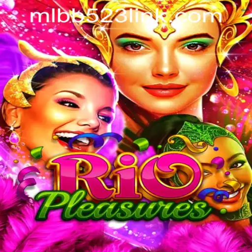 Exploring the Vibrant World of RioPleasures and the MLBB523 App Login